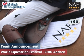 British Showjumping’s Team NAF announced for the Nations Cup at World Equestrian Festival CHIO Aachen British Showjumping’s Team NAF announced for the Nations Cup at World Equestrian Festival CHIO Aachen